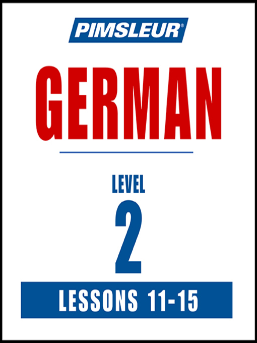 Title details for Pimsleur German Level 2 Lessons 11-15 MP3 by Pimsleur - Available